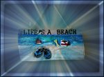 Life`s A Beach